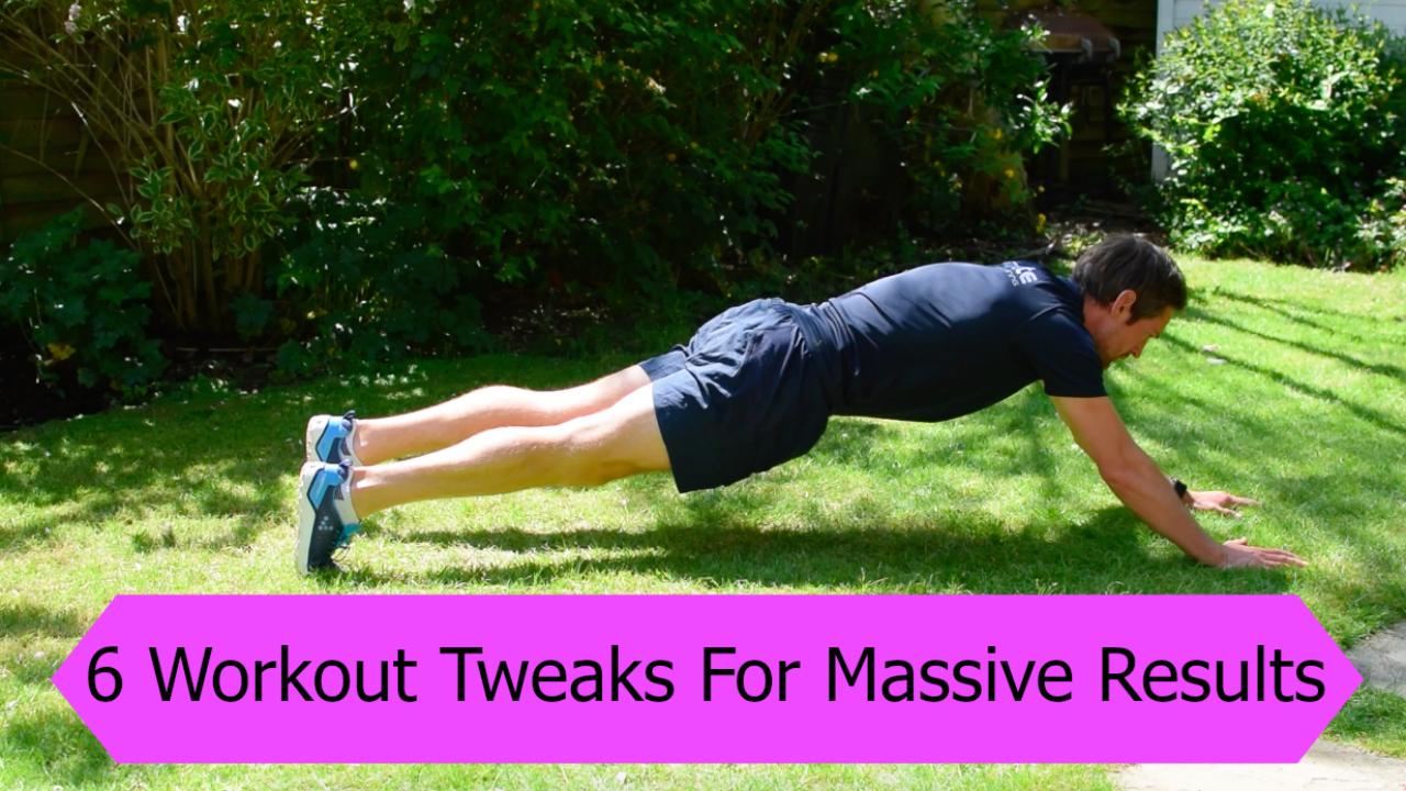 6 Exercise Tweaks For Massive Results